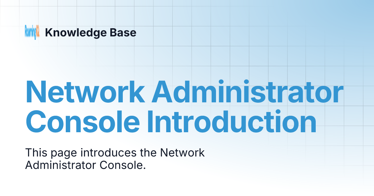 Network Administrator Console Introduction | Knowledge Base