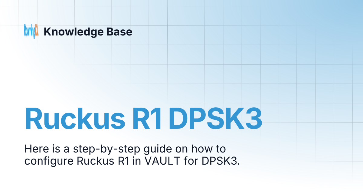 Ruckus R1 DPSK3 | Knowledge Base