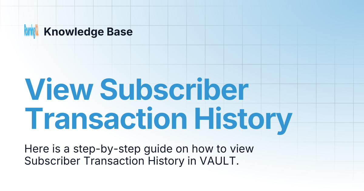 View Subscriber Transaction History | Knowledge Base