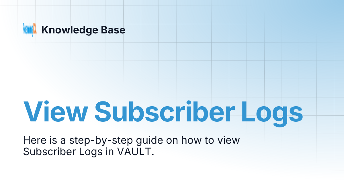 View Subscriber Logs | Knowledge Base